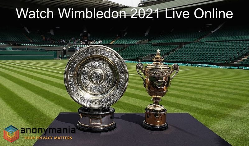 How to Watch Wimbledon 2021 Live Online